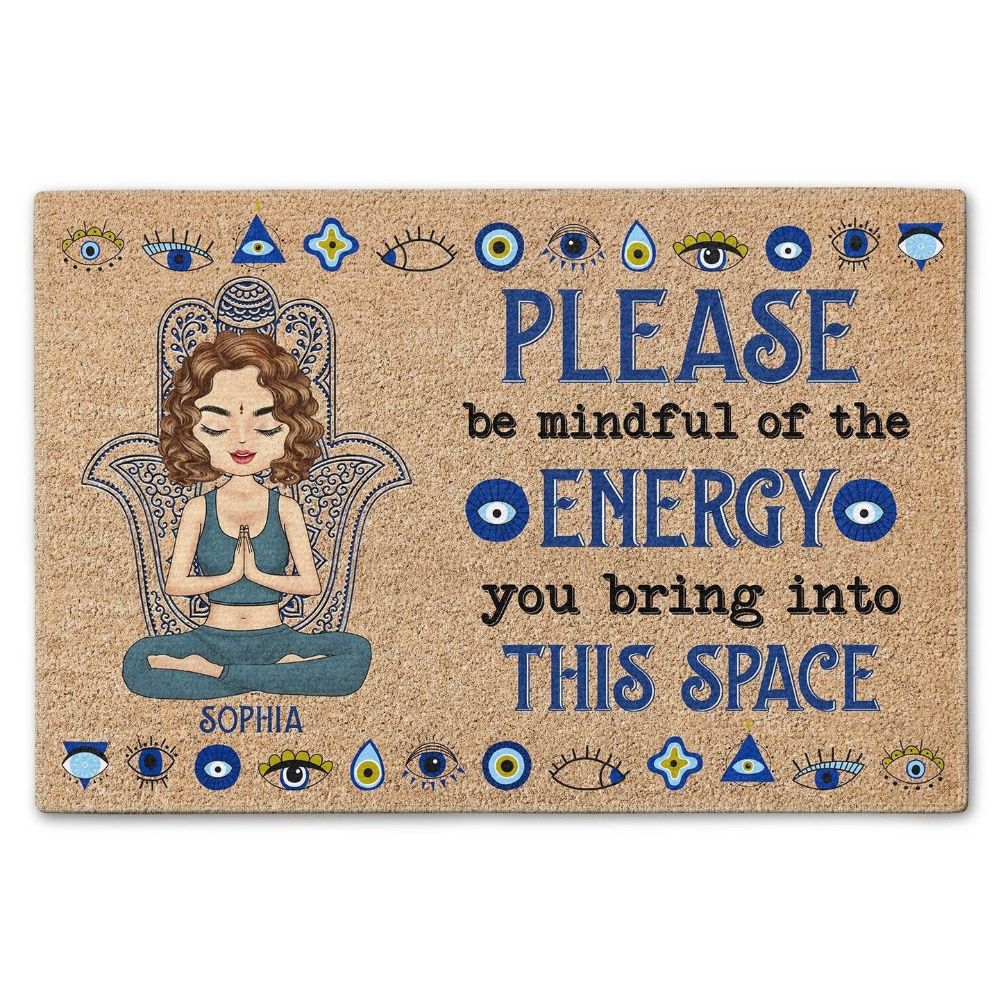 Please Be Mindful Of The Energy You Bring Into This Space - Birthday, Loving Gift For Yourself, Women, Yoga Lovers - Personalized Doormat - WePrint
