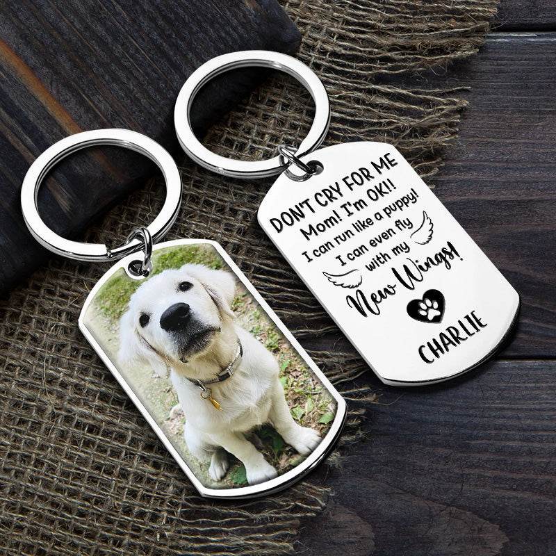 Don't Cry For Me I'm OK!! - Upload Image - Personalized Keychain - WePrint