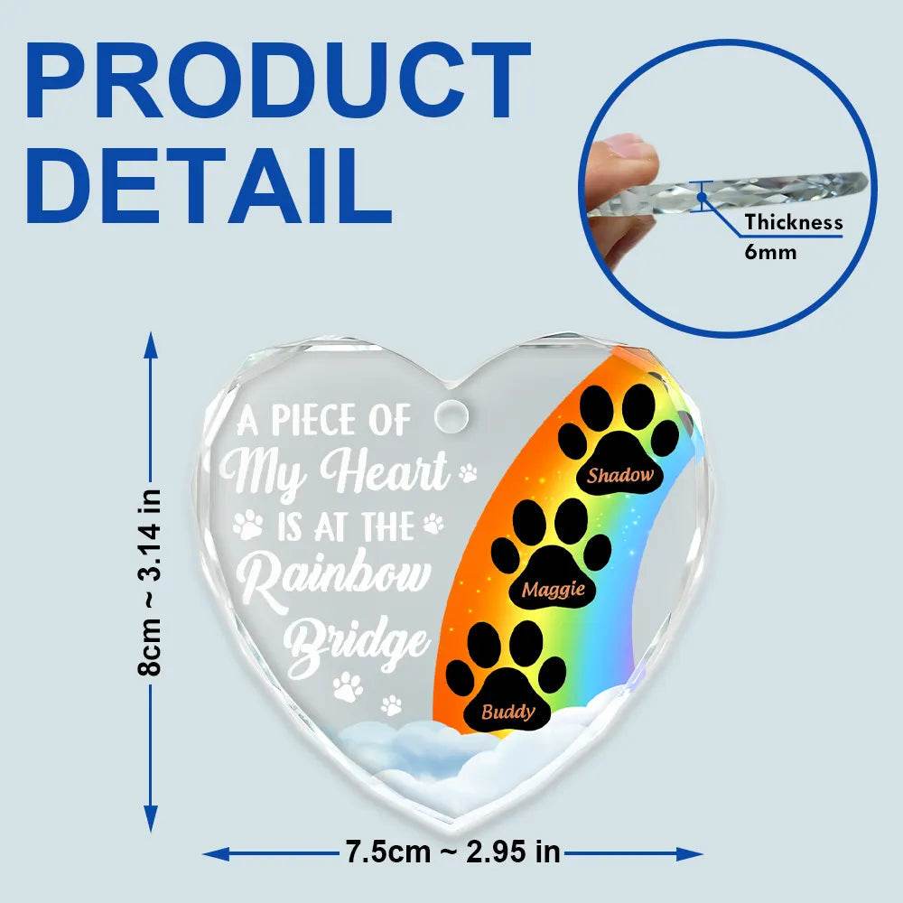 A Piece Of My Heart Is At The Rainbow Bridge Memorial Dog Cat - Personalized Heart Shaped Glass Ornament - WePrint