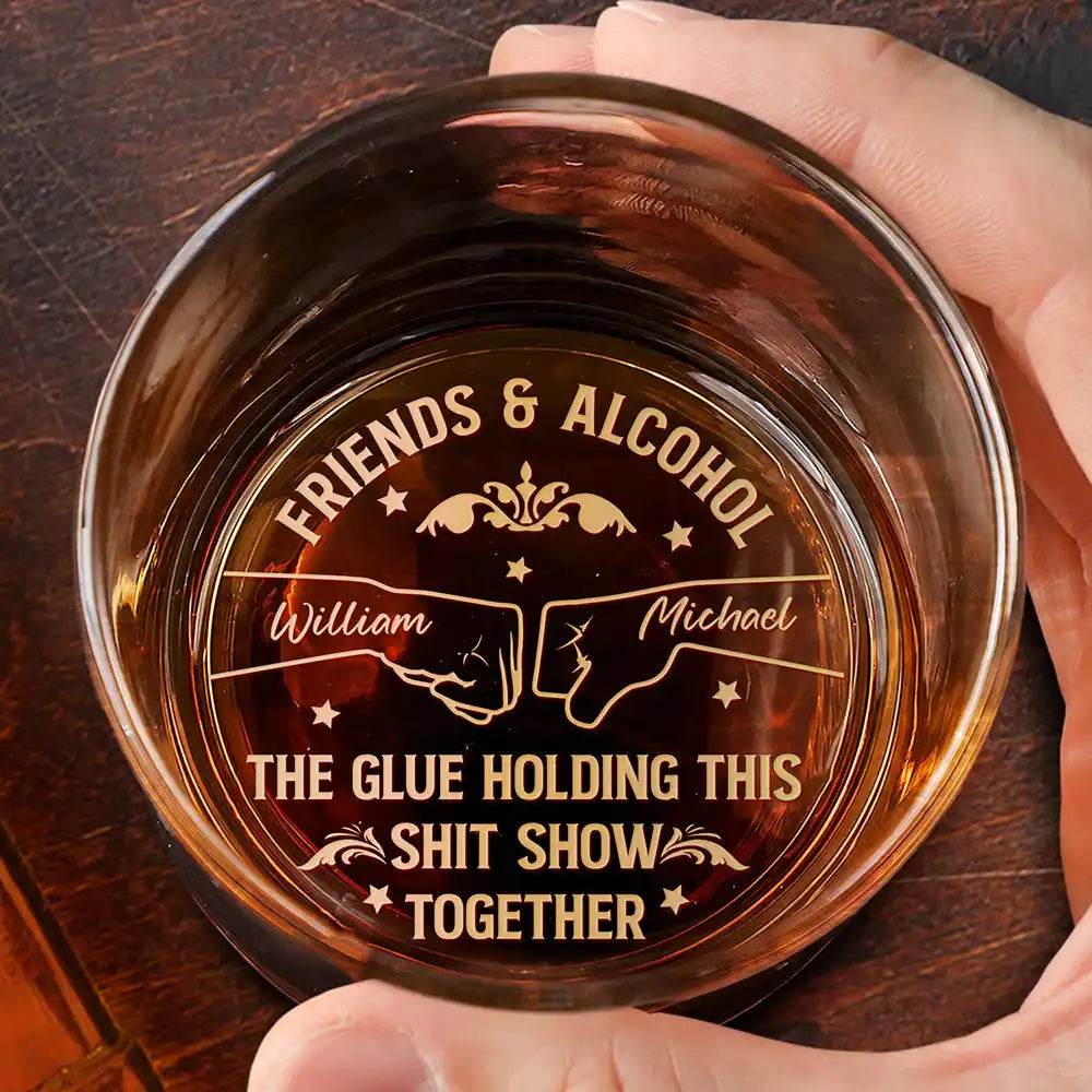 Friends & Alcohol The Glue Holding This Together - Personalized Engraved Whiskey Glass - WePrint