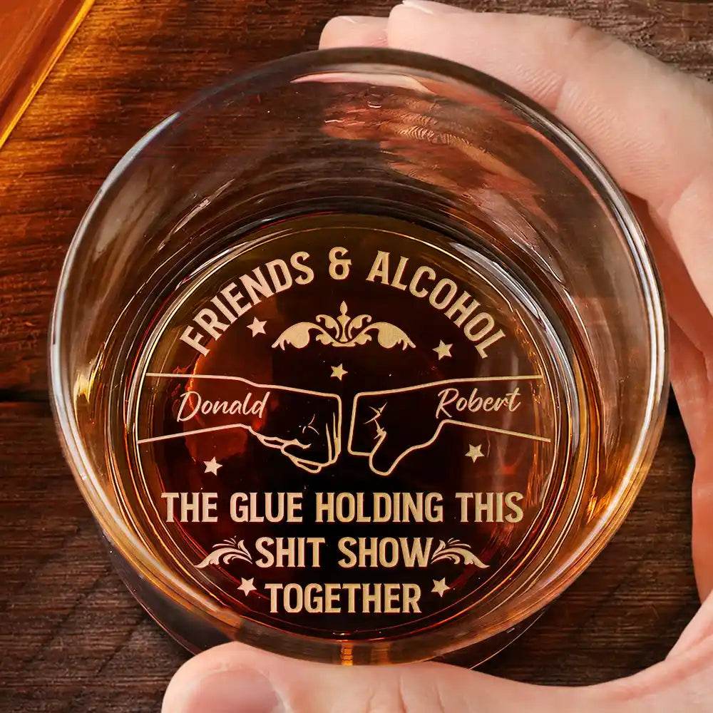 Friends & Alcohol The Glue Holding This Together - Personalized Engraved Whiskey Glass - WePrint