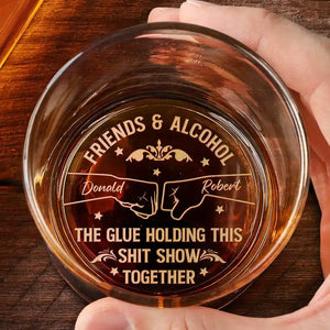 Friends & Alcohol The Glue Holding This Together - Personalized Engraved Whiskey Glass - WePrint
