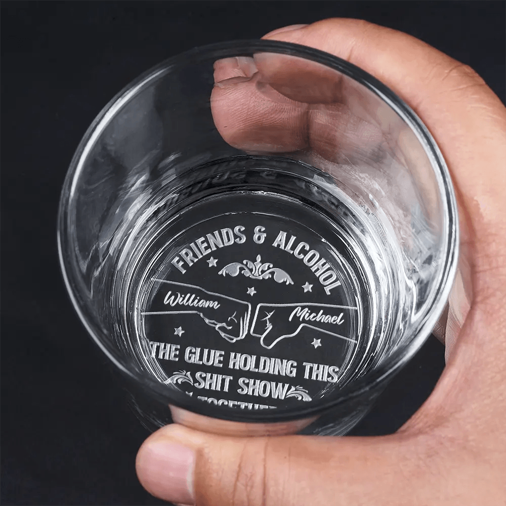 Friends & Alcohol The Glue Holding This Together - Personalized Engraved Whiskey Glass - WePrint
