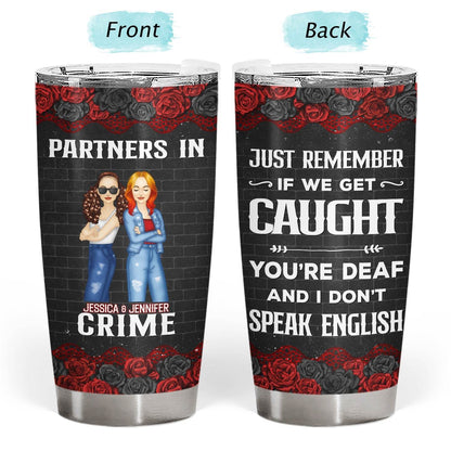 Bestie Partners In Crime If We Get Caught - Personalized Custom Tumbler - WePrint