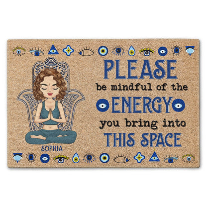 Please Be Mindful Of The Energy You Bring Into This Space - Birthday, Loving Gift For Yourself, Women, Yoga Lovers - Personalized Doormat - WePrint