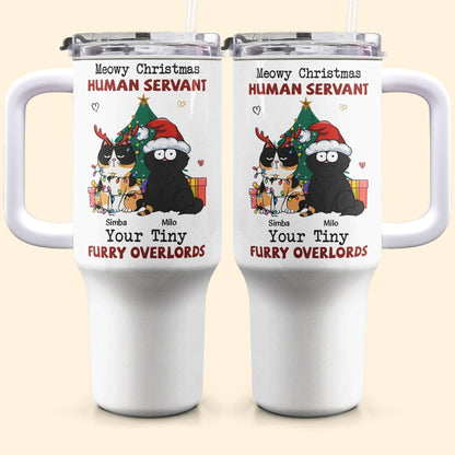 Personalized 40oz Tumbler With Straw- Meowy Christmas, Human Servant - WePrint