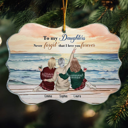Personalized Acrylic Ornament-To My Daughters Never Forget That I Love You Forever - WePrint